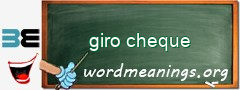 WordMeaning blackboard for giro cheque